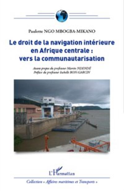 Le droit de la navigation intérieure en Afrique centrale : vers la communautarisation