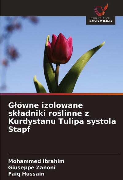 G¿ówne izolowane sk¿adniki ro¿linne z Kurdystanu Tulipa systola Stapf