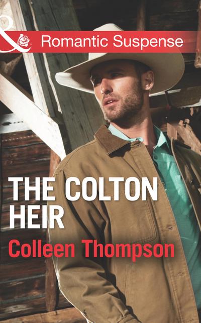 The Colton Heir (Mills & Boon Romantic Suspense) (The Coltons of Wyoming, Book 5)