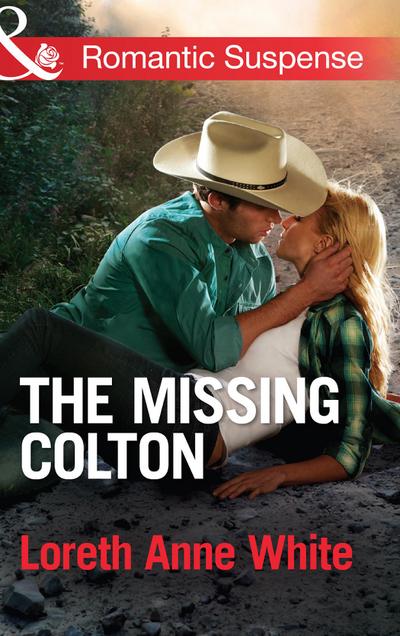 The Missing Colton (Mills & Boon Romantic Suspense) (The Coltons of Wyoming, Book 3)