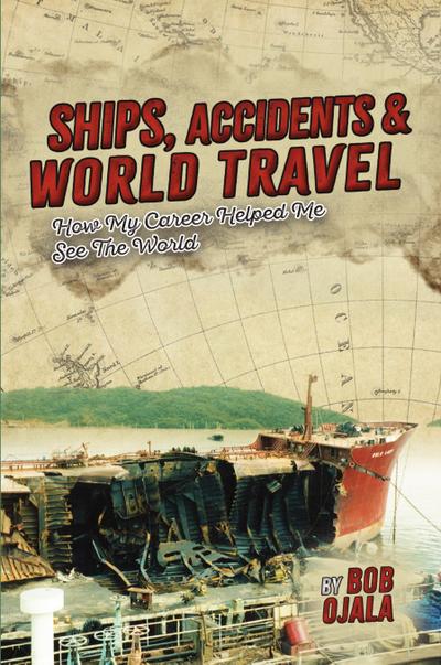 SHIPS, ACCIDENTS & WORLD TRAVEL