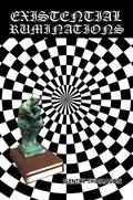 EXISTENTIAL RUMINATIONS