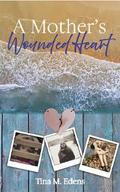 A Mother’s Wounded Heart
