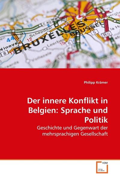 Der innere Konflikt in Belgien: Sprache und Politik - Philipp Krämer