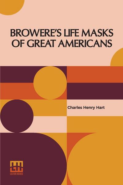 Browere’s Life Masks Of Great Americans