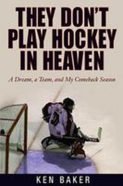 They Don’t Play Hockey in Heaven