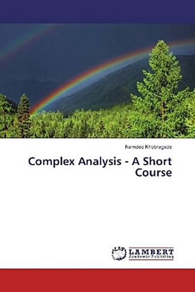 Complex Analysis - A Short Course