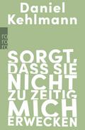 Sorgt, dass sie nicht zu zeitig mich erwecken