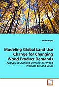 Modeling Global Land Use Change for Changing Wood 