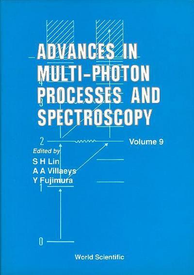 Advances in Multi-Photon Processes and Spectroscopy, Volume 9