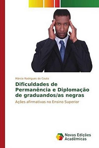 Dificuldades de Permanência e Diplomação de graduandos/as negras