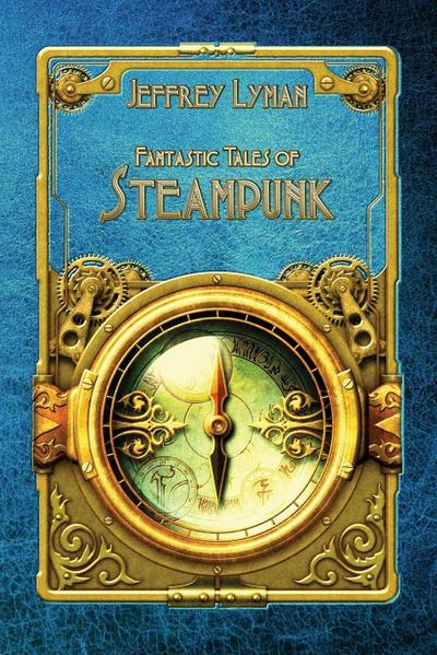 Fantastic Tales of Steampunk
