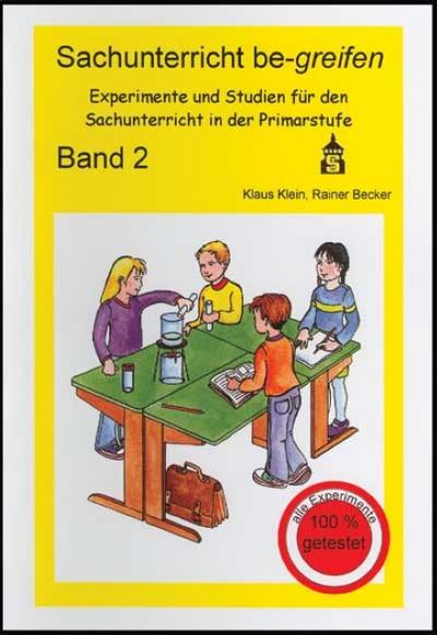 Sachunterricht be-greifen Band 2: Experimente und Studien für den Sachunterricht in der Primarstufe