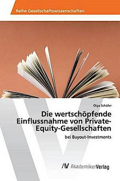 Die wertschöpfende Einflussnahme von Private-Equity-Gesellschaften