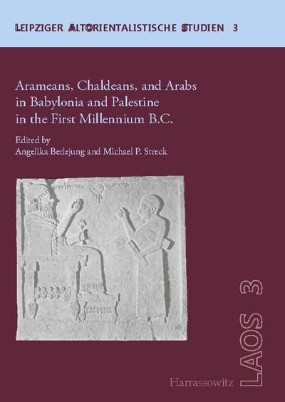 Arameans, Chaldeans, and Arabs in Babylonia and Palestine in the First Millennium B.C.