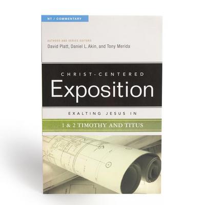 Exalting Jesus in 1 & 2 Timothy and Titus