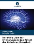 Der stille Dieb der Erinnerungen: Das Rätsel der Alzheimer-Krankheit