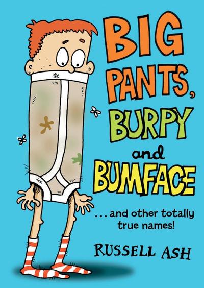 Big Pants Burpy and Bumface