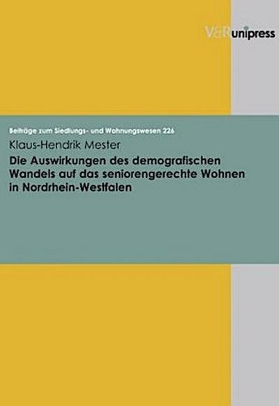 Die Auswirkungen des demografischen Wandels auf das seniorengerechte Wohnen in Nordrhein-Westfalen