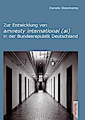 Zur Entwicklung von amnesty international (ai) in 