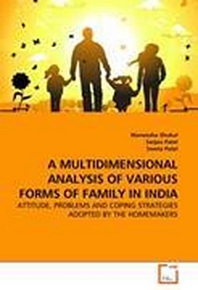 A MULTIDIMENSIONAL ANALYSIS OF VARIOUS FORMS OF FAMILY IN INDIA