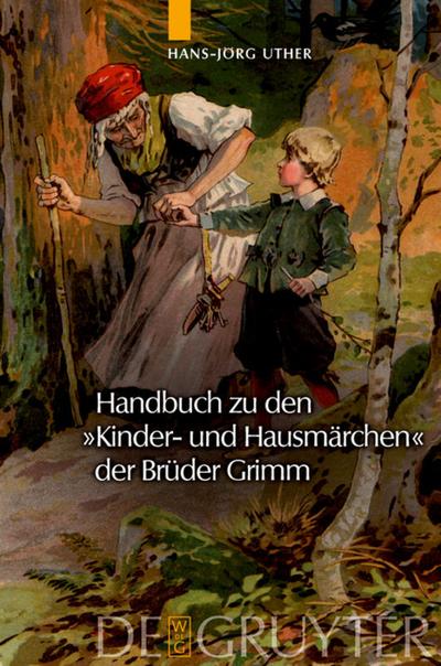Handbuch zu den ’Kinder- und Hausmärchen’ der Brüder Grimm