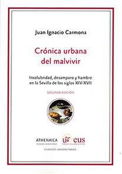 Crónica urbana del malvivir : insalubridad, desamparo y hambre en la Sevilla de los siglos XIV-XVII