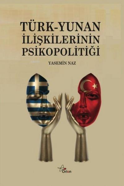 Türk-Yunan Iliskilerinin Psikopolitigi
