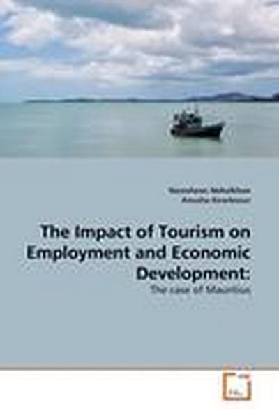 The Impact of Tourism on Employment and Economic Development: