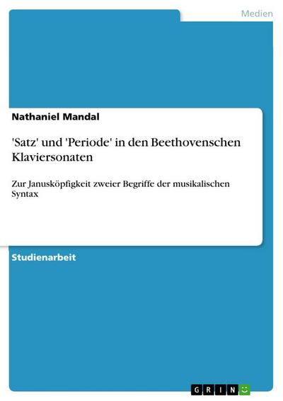 ’Satz’ und ’Periode’ in den Beethovenschen Klaviersonaten