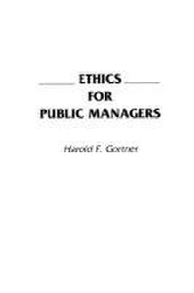 Ethics for Public Managers