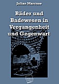 Bäder und Badewesen in Vergangenheit und Gegenwart