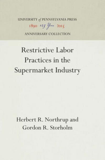 Restrictive Labor Practices in the Supermarket Industry