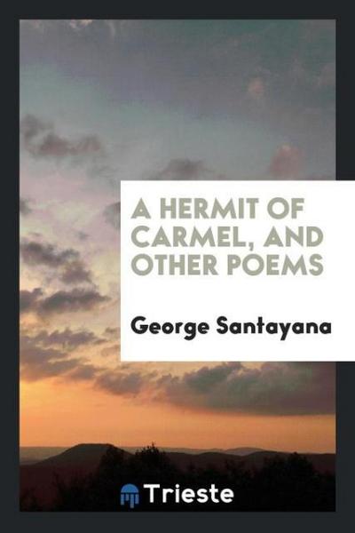 A hermit of Carmel, and other poems