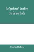 The sportsman’s gazetteer and general guide. The game animals, birds and fishes of North America
