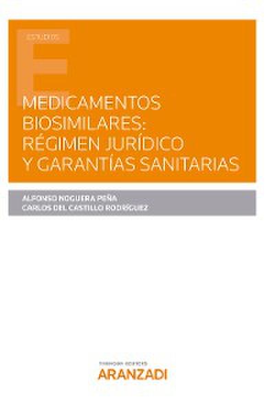 Medicamentos biosimilares: régimen jurídico y garantías sanitarias