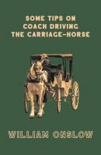 Some Tips on Coach Driving - The Carriage-Horse