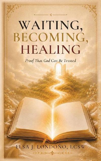 Waiting, Becoming, Healing