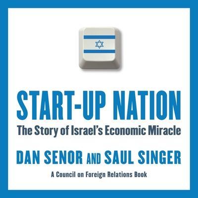 Start-Up Nation Lib/E: The Story of Israel’s Economic Miracle