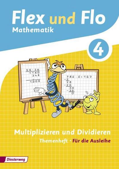 Flex und Flo - Ausgabe 2014: Themenheft Multiplizieren und Dividieren 4 Für die Ausleihe