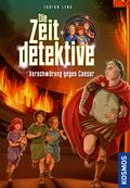 Die Zeitdetektive 11 - Verschwörung gegen Caesar von Fabian Lenk