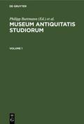 Museum antiquitatis studiorum. Volume 1