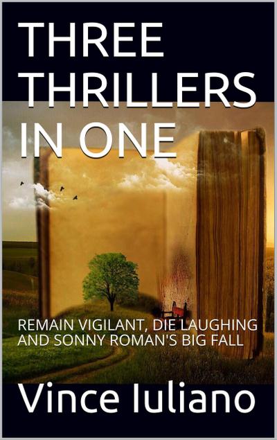 Three Thrillers (in one): Remain Vigilant, Die Laughing and Sonny Roman’s Big Fall