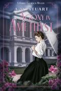 Agony in Amethyst (HARRIET GORDON MYSTERIES, #5)
