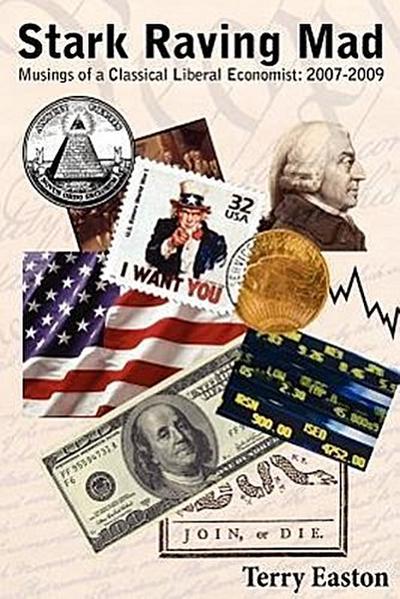 Stark Raving Mad, Musings of a Classical Liberal Economist: 2007-2009