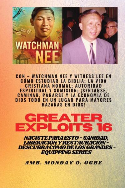 Mayores hazañas - 16  Con - Watchman Nee y Witness Lee en Cómo estudiar la Biblia; la vida..
