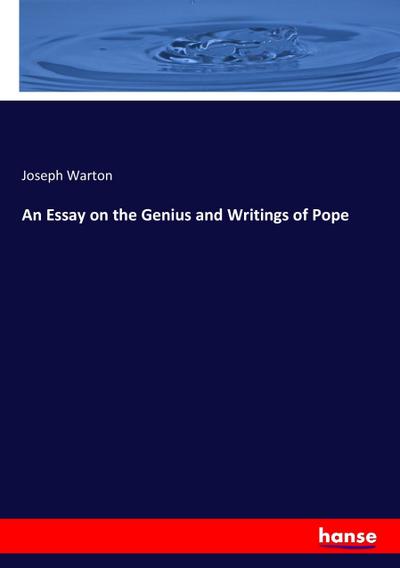 An Essay on the Genius and Writings of Pope