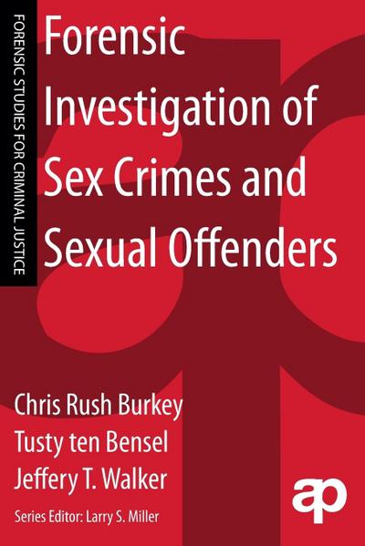 Forensic Investigation of Sex Crimes and Sexual Offenders