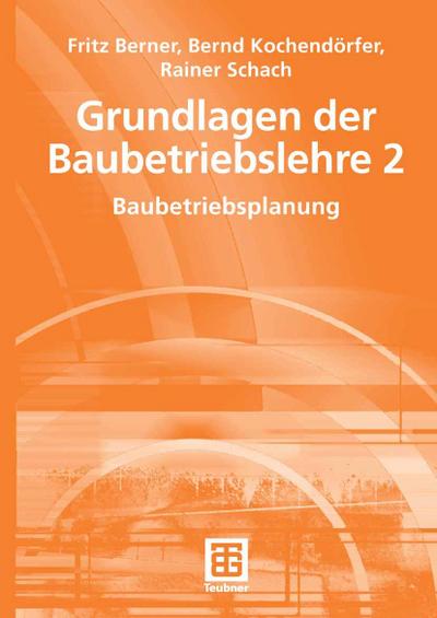 Grundlagen der Baubetriebslehre 2