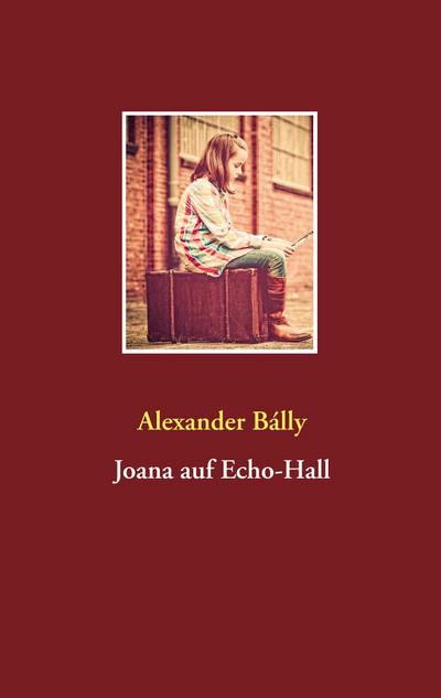 Bálly, A: Joana auf Echo-Hall